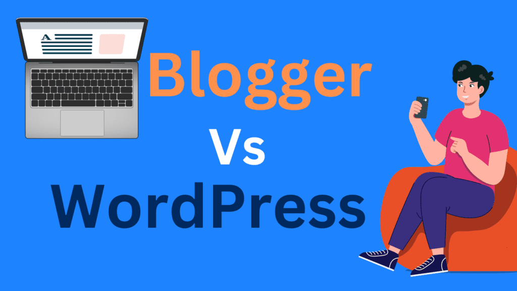 Blogger Vs WordPress: