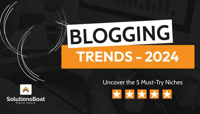 Blogging Trends 2024 Niches - Uncover the Must-Try Niches