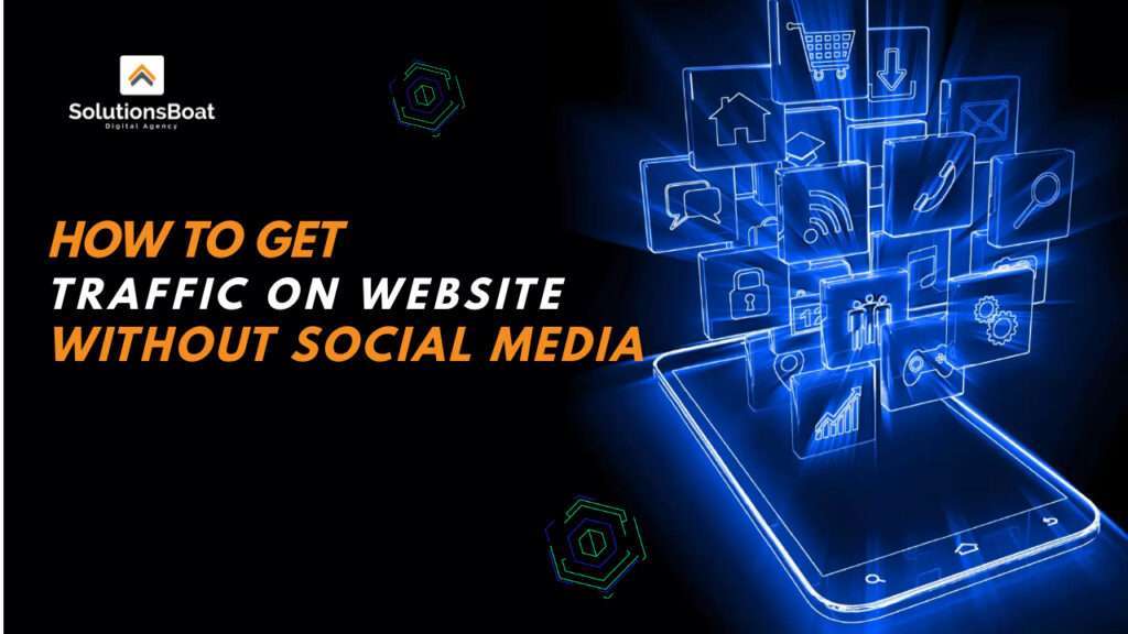 How to Get Traffic to Your Website Without Social Media